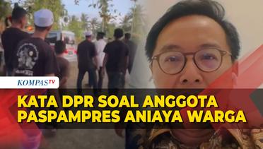 DPR Minta Mabes TNI Tuntaskan Kasus Anggota Paspampres yang Diduga Aniaya Warga Aceh