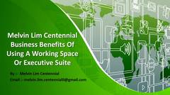 Centennial Business Suites Melvin Lim - Have Some Expertise In Serving Lawful Organizations