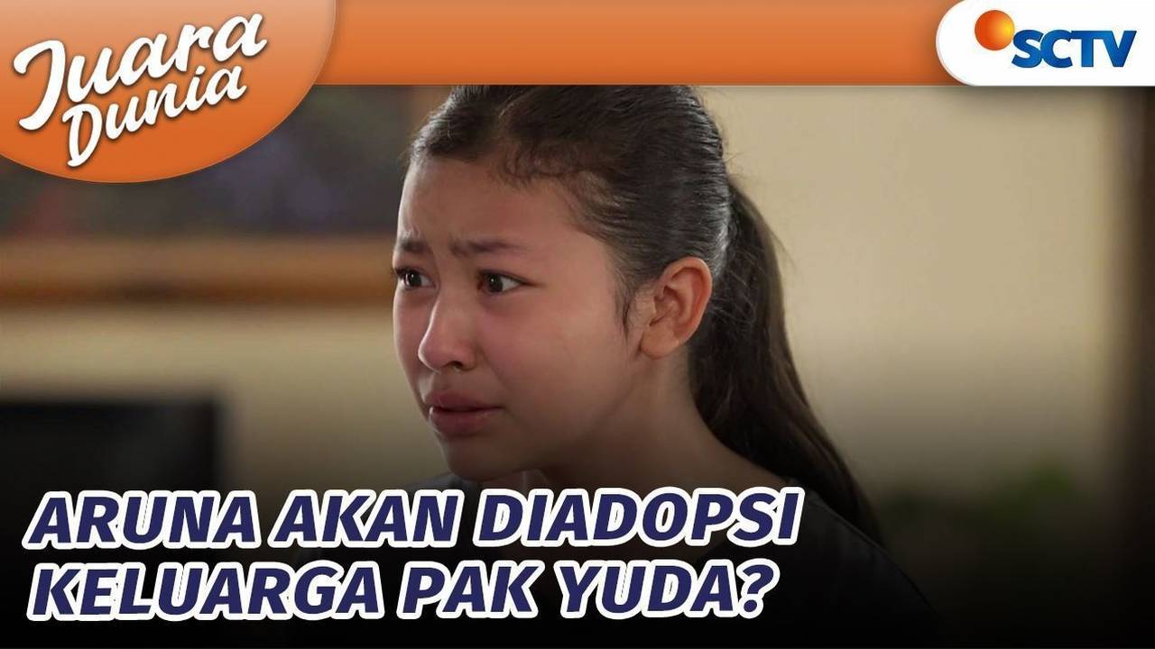 Sedih Banget! Aruna dan Tari Akan Berpisah, Ada Apa? | Juara Dunia - Episode 02