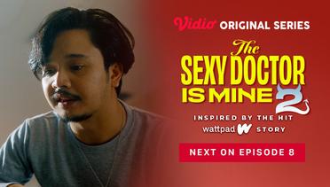 The Sexy Doctor Is Mine 2 - Vidio Original Series | Next On Episode 8