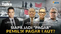 Polemik Pagar Laut: SHGB Terbit di Era Jokowi, Ramai di Era Prabowo, Aguan Terseret, Apa Ujungnya? | Liputan 6 Talks