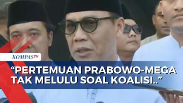 Ahmad Basarah Sebut Pertemuan Prabowo dan Megawati Tak Harus Berujung Koalisi