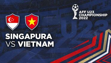 Full Match - Singapura vs Vietnam | AFF U-23 Championship 2022