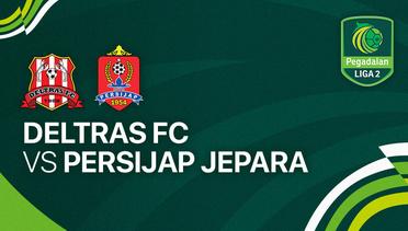 Deltras FC vs Persijap Jepara - Full Match | Liga 2 2023/24
