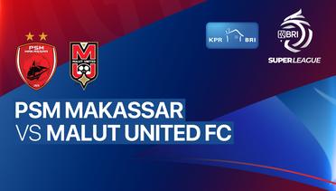 PSM Makassar vs Malut United FC - BRI Super League