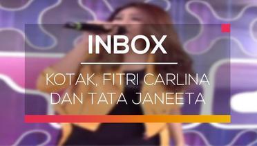Inbox - Kotak, Fitri Carlina dan Tata Janeeta