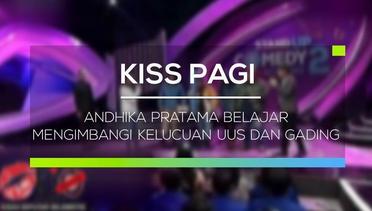 Andhika Pratama Belajar Mengimbangi Kelucuan Uus dan Gading - Kiss Pagi