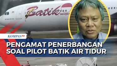 Pengamat Penerbangan, Alvin Lie Angkat Bicara soal Kasus Pilot Batik Air Tertidur!