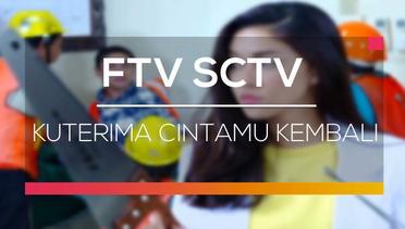 FTV SCTV - Kuterima Cintamu Kembali