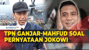 Jokowi Bilang Presiden Boleh Kampanye, TPN Ganjar-Mahfud Singgung Etika Hingga Nepotisme