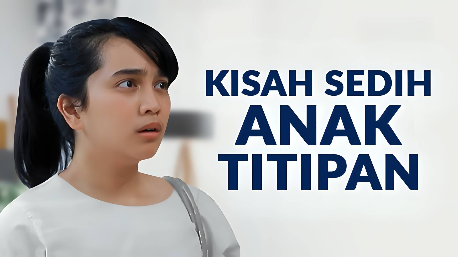 Kisah Sedih Anak Titipan