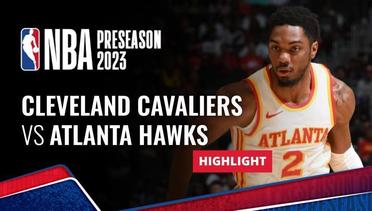 Cleveland Cavaliers vs Atlanta Hawks - Highlights | NBA Preseason 2023/24