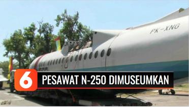 Pesawat N-250 Buatan BJ Habibie Dimuseumkan