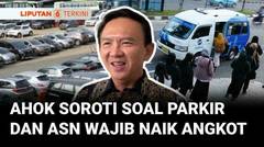 Ini Komentar Ahok Soal Jakarta Akan Buat BUMD Parkir, Hingga ASN Wajib Naik Angkot | Liputan 6