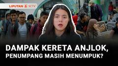 Live: Dampak Terkini Anjloknya Kereta Api Purwojaya, Jadwal KA Sudah Normal? | Liputan 6