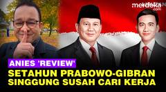 Blak-blakan Anies 'Review' 1 Tahun Pemerintahan Prabowo-Gibran, Singgung Sulit Cari Kerja