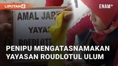 Viral Penipu Mengatasnamakan Yayasan Roudlotul Ulum di Merakurak Tuban