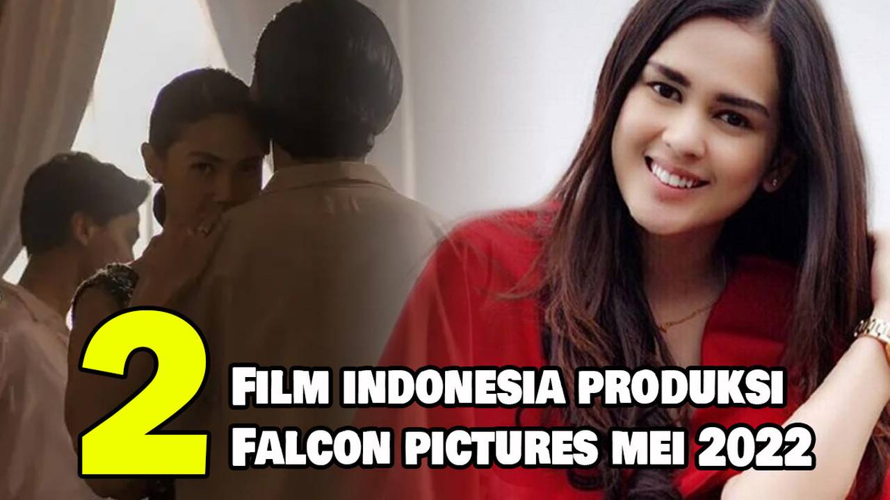 2 Rekomendasi Film Indonesia Produksi Falcon Pictures Tayang Pada Mei 2022 Full Movie Vidio 