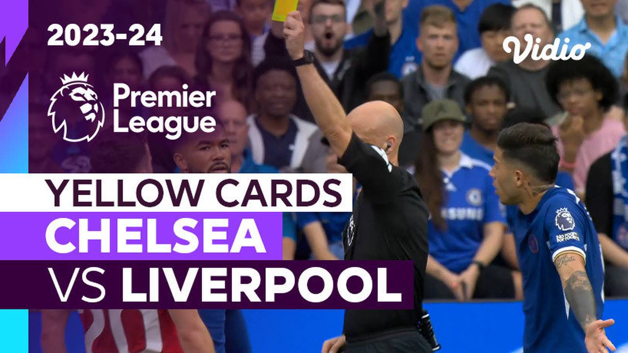 Kartu Kuning | Chelsea vs Liverpool | Premier League 2023/24