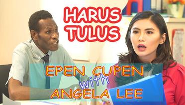 EPEN CUPEN with ANGELA LEE : Harus Tulus