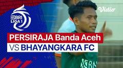 Mini Match - Persiraja Banda Aceh vs Bhayangkara FC | BRI Liga 1 2021/22