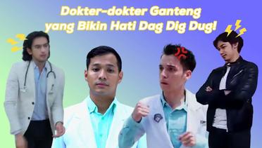 Kenalin Nih, Dokter-dokter Ganteng yang Bikin Hati Dag Dig Dug dari SCTV! #KOMPILATOP