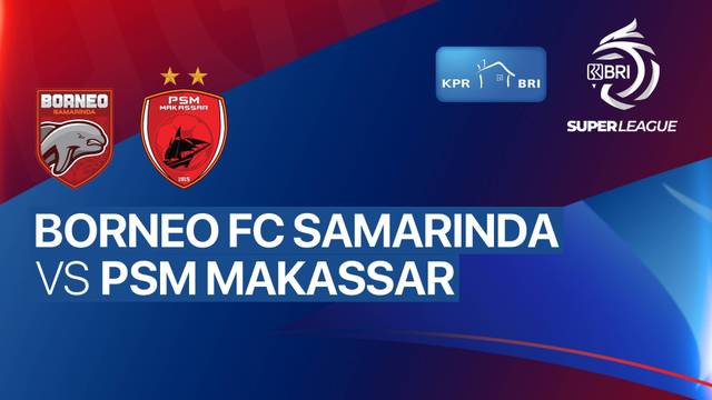 Borneo FC Samarinda vs PSM Makassar - BRI Super League