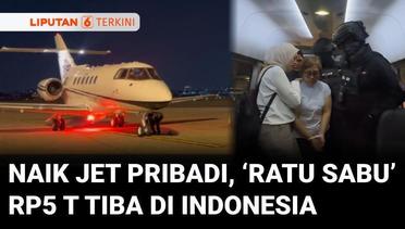 Dikawal Ketat Naik Jet Pribadi,  'Ratu Sabu' Rp5 Triliun Dewi Astutik Tiba di Indonesia | Liputan 6