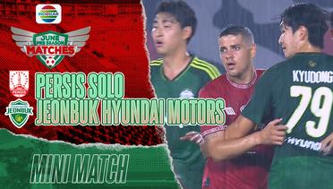 Mini Match – PERSIS Solo VS JEONBUK  Hyundai Motors | June Pre Season Matches