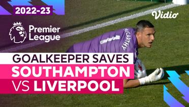 Aksi Penyelamatan Kiper | Southampton vs Liverpool | Premier League 2022/23