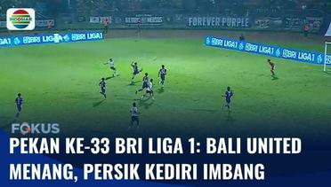 Pekan ke-33 BRI Liga 1: Bali United Bungkam Persebaya Surabaya dengan Skor 2-0 | Fokus