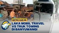 Laka Mobil Travel VS Truk Towing di Banyuwangi [Metro Hari Ini]