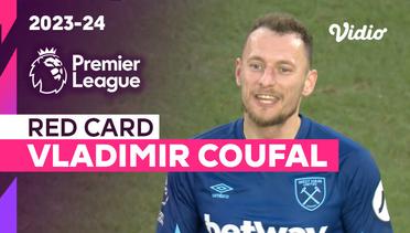 Kartu Merah: Vladimir Coufal (West Ham) | Sheffield United vs West Ham | Premier League 2023/24