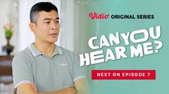 Can You Hear Me? - Vidio Original Series | Next On Episode 7