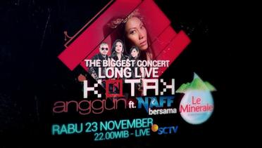 The Biggest Concert Long Live Kotak x Anggun, Malam Ini di SCTV