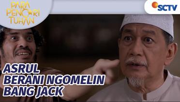 Hadeeh!! Asrul Berani Banget Bentak Bang Jack | Para Pencari Tuhan Jilid 15 Episode 18
