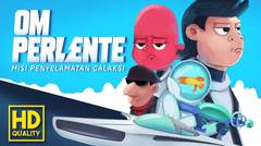 Om Perlente - Misi Penyelamatan Galaksi - Animasi Indonesia