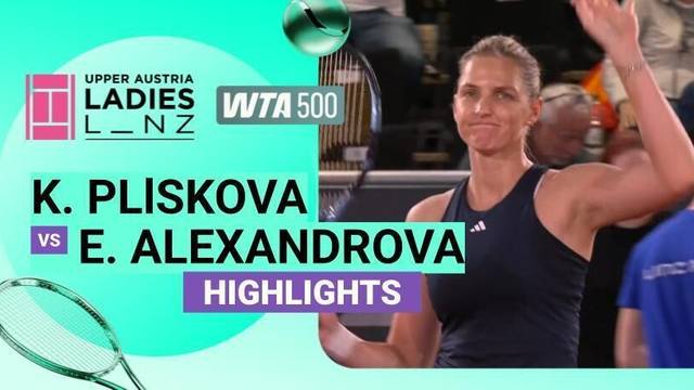 Karolina Pliskova vs Ekaterina Alexandrova - Highlight | WTA 500: Upper Austria Ladies Linz 2026