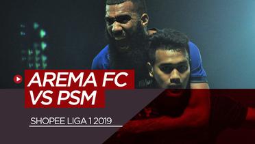 Kemenangan Arema FC atas PSM pada Pekan Ke-22 Liga 1 2019