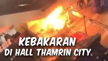 Top 3 - Kebakaran di Hall Thamrin City