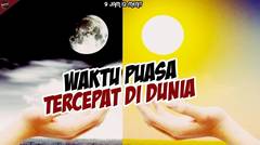 7 NEGARA DENGAN WAKTU PUASA TERCEPAT DI DUNIA, INDONESIA MASUK LOH!!
