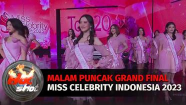 Kemeriahan Malam Puncak Grand Final Miss Celebrity Indonesia 2023 | Hot Shot