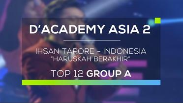 Ihsan Tarore, Indonesia - Haruskah Berakhir (D'Academy Asia 2)