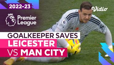 Aksi Penyelamatan Kiper | Leicester vs Man City | Premier League 2022/23