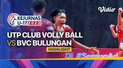 Highlights | Putra: UTP Club Volly Ball vs BVC Bulungan | Kejurnas Bola Voli Antarklub U-17 2022