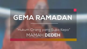 Hukum Orang yang Suka Kepo - Mamah Dedeh (Gema Ramadan)