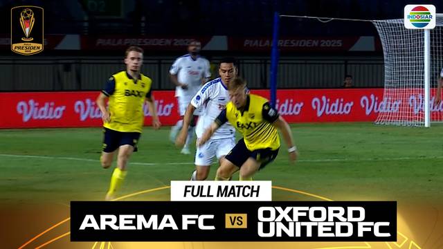 Arema FC VS Oxford United FC - Full Match | Piala Presiden 2025