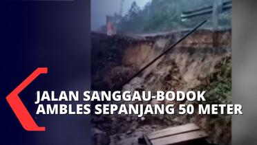Jalan Amblas Sedalam 8 Meter, Warga Diimbau Berhati-hati Saat Melewati Jalur Sanggau - Bodok
