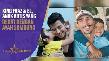 King Faaz dan El Barack, Dua Anak Artis yang Dekat Dengan Ayah Sambung | Halo Selebriti