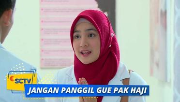 Wow, Perkenalan Laila dengan Dokter Ganteng | Jangan Panggil Gue Pak Haji - Episode 48